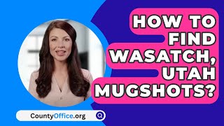 How To Find Wasatch County Utah Mugshots  CountyOfficeorg [upl. by Verras]