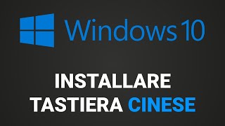 Come installare la tastiera Cinese su Windows 10 [upl. by Annaerdna]