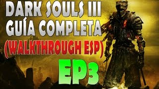 Dark Souls 3  GUÍA COMPLETA Ep3 Asentamiento de los No Muertos Walkthrough Español [upl. by Eduard163]