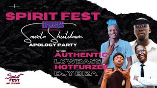 SPIRIT FEST LIVE SESSIONS INVADES SOWETO SHUTDOWN FT AUTHENTIC LOWBASS X HOTFURZEE amp DJY BIZA [upl. by Inafit810]