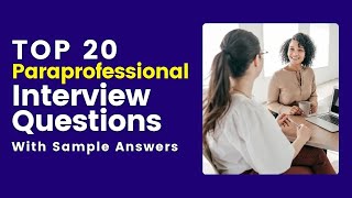 Paraprofessional Interview Questions and Answers for 2024 [upl. by Dora]