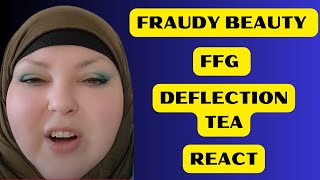 FRAUDY BEAUTY FFG DEFLECTION TEA REACT [upl. by Luzader436]