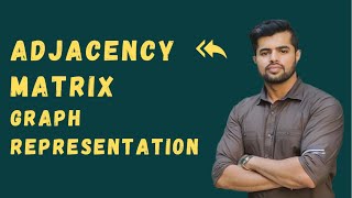 Graph representation I  Adjacency Matrix Explained  Data Structure [upl. by Odine]