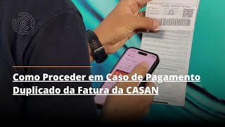 Como Proceder em Caso de Pagamento Duplicado da Fatura da CASAN [upl. by Odawa621]