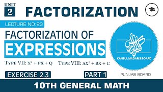 Factorization of Expression  Ex 23 Part 1  Class 10th Math  Arts Group Punjab  Lecture No 23 [upl. by Ann-Marie180]