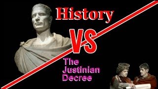 History Versus The Justinian Decree [upl. by Leugimesoj45]