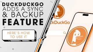 DuckDuckGo Adds a Sync amp Backup Feature  Heres How to Use It  Sync Up [upl. by Niko]