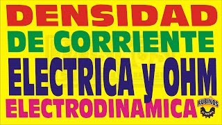 LA DENSIDAD DE CORRIENTE ELECTRICA Y LA LEY DE OHM ELECTRODINÁMICA EJERCICIO RESUELTO [upl. by Michaeu617]