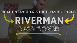 Noel Gallaghers High Flying Birds  Riverman Bass cover  Tabs in description [upl. by Ellennad]