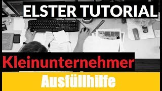 Steuererklärung Kleingewerbe  Elster Tutorial  Steuererklärung selber machen [upl. by Josey]