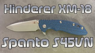 Hinderer XM18 35 Spanto S45VN amp Comparison to Other Blade Shapes [upl. by Arramahs]