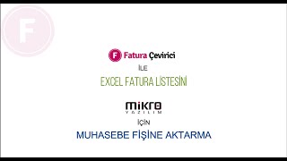 Fatura Çevirici ile Excel Fatura Listesini Mikro Yazılım için Muhasebe Fişine Aktarma [upl. by Fonz]