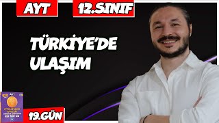 🌍 TÜRKİYEDE ULAŞIM KONU ANLATIMI 2025 🔴27 Günde AYT Coğrafya  19 🟡12sınıf coğrafya  4 [upl. by Anayet]