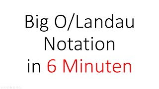 Big O NotationLandauNotation in 6 Minuten  Zeitkomplexität und Platzkomplexität von Algorithmen [upl. by Yraek]