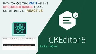 How to get the path of the uploaded image from CKEditor 5 in React JS [upl. by Firman962]