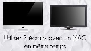 Utiliser 2 écrans avec un MAC en même temps  Ajout dun moniteur externe  TV [upl. by Cordalia689]