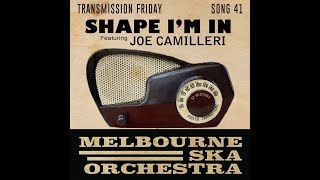 Melbourne Ska Orchestra  Shape Im In Feat Joe Camilleri [upl. by Martell]