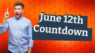 How many dates until June 12th [upl. by Solraced892]