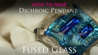 How to create a fused glass pendant  Dichroic amp Clear [upl. by Nnylrac]