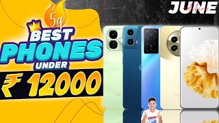 Top 5 Best 5G Phone Under 12000 in June 2024  Best MidRange 5G Smartphone Under 12000 in INDIA [upl. by Elrebma563]