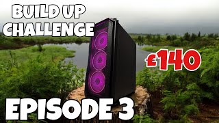 PC Build Up Challenge Episode 3 [upl. by Nosral172]