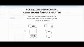 Przesyłanie danych z glukometru Abra SmartAbra Smart BT do systemu Istel Care przy pomocy kabla [upl. by Zilef673]