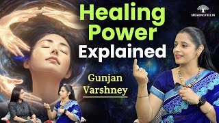 Hidden Healing Power की पहचान कैसे करें । Science Behind the Healing Power । Gunjan Varshney [upl. by Whipple]