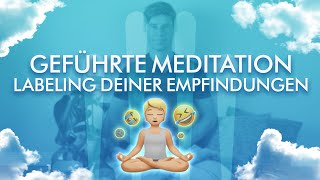 Labeling deiner Empfindungen  geführte Meditation Teil 2 [upl. by Hploda553]