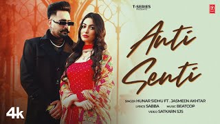 ANTI SENTI Official Video  Hunar Sidhu  Jasmeen Akhtar  Latest Punjabi Songs 2024 [upl. by Ayihsa]