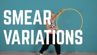 Smear Variations  Hooping Tutorial  3 Ways to Smear with a Hoop [upl. by Linnet]