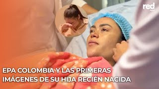 Epa Colombia dio a luz y reveló el rostro de su hija Daphne [upl. by Tenaej]