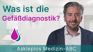 Was ist die Gefäßdiagnostik  Medizin ABC  Asklepios [upl. by Haskins]