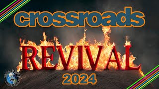 CROSSROADS REVIVAL 2024 [upl. by Ecniuq]