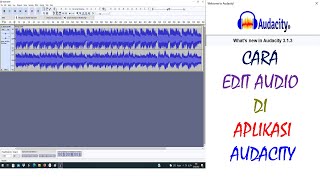 CARA EDIT AUDIO DI APLIKASI AUDACITY [upl. by Yrreiht]