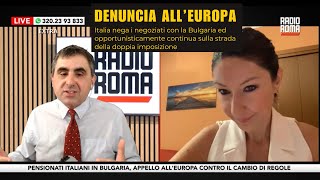 Pensionati italiani in Bulgaria Ulteriori inganni RADIO ROMA TV EXTRA 18 luglio 2024 Avv M Kòsa [upl. by Jarnagin]