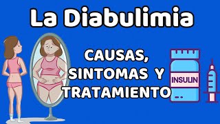 LA DIABULIMIA Causas signos y síntomas diagnóstico y tratamiento [upl. by Warthman]