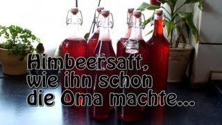 Himbeersaft selber machen wie ihn schon meine Oma machte [upl. by Maibach469]