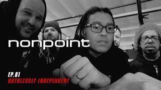 Nonpoint  Ruthlessly Independent  Ep 01 [upl. by Pihc]