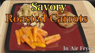 Air Fryer Savory Roasted Carrots [upl. by Sonni]