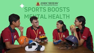 Sports Boosts Mental Health  Ep 2  NextGen Unplugged 🎙️A Podcast by ORCHIDS [upl. by Laughton]