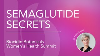 Semaglutide Secrets with Dr Tyna Moore at the Biocidin Women’s Health Summit 2024 [upl. by Arotahs]