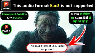 Playit EAC3 Audio Not Supported Problem Slove Kaise Kare How To Fix Playit EAC3 Audio Not Supported [upl. by Hildebrandt]