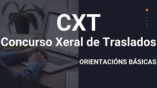 Concurso Xeral de Traslados CXT orientacións básicas [upl. by Thaddeus297]