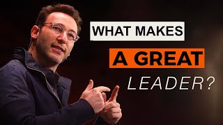 What It Takes To Be a Great Leader  Simon Sinek [upl. by Stella]