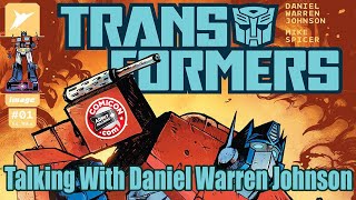 Daniel Warren Johnson Talks Transformers [upl. by Eeram]