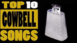 Top 10 cowbell songs [upl. by Ellehcyt537]