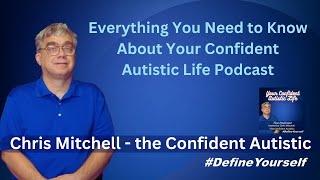 Everything You Need to Know About Your Confident Autistic Life Podcast [upl. by Leerzej]