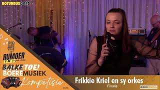 FINALIS  Frikkie Kriel en sy orkes  BalkeToe Boeremusiekkompetisie 2024 [upl. by Aniratac695]