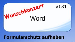 Word Wunschkonzert 081 Formularschutz aufheben deutsch HD [upl. by Aylsworth382]