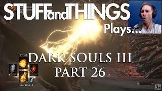 DARK SOULS 3  STUFFandTHINGS Plays Part 26  A DETOUR TO HELL [upl. by Nahaj720]